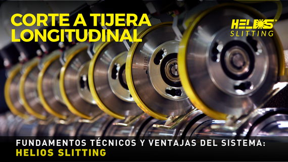 Corte a Tijera Longitudinal: Fundamentos Técnicos y Ventajas del Sistema HELIOS SLITTING